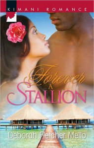 Title: Forever a Stallion (Harlequin Kimani Romance Series #295), Author: Deborah Fletcher Mello