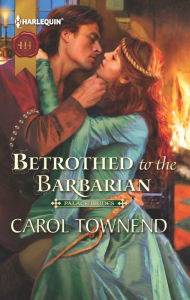 Title: Betrothed to the Barbarian, Author: Carol Townend