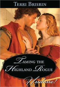 Title: Taming the Highland Rogue, Author: Terri Brisbin