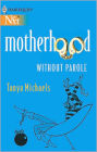 Motherhood Without Parole