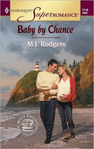 Title: BABY BY CHANCE, Author: M.J. Rodgers