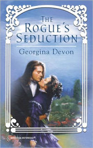 Title: The Rogue's Seduction, Author: Georgina Devon