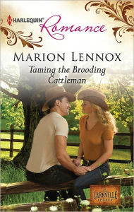 Title: Taming the Brooding Cattleman, Author: Marion Lennox