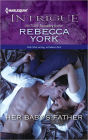 Her Baby's Father (Harlequin Intrigue Series #1375)