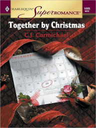 Title: TOGETHER BY CHRISTMAS, Author: C. J. Carmichael
