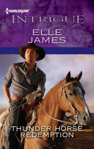 Title: Thunder Horse Redemption, Author: Elle James