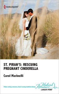 Title: St. Piran's: Rescuing Pregnant Cinderella, Author: Carol Marinelli