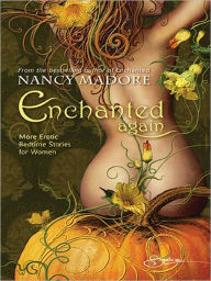 Title: Enchanted Again: More Erotic Bedtime Stories for Women, Author: Nancy Madore