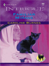 Title: Familiar Mirage, Author: Caroline Burnes