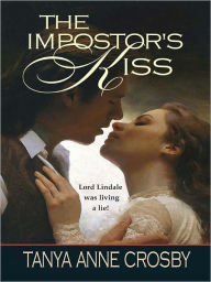 Title: The Impostor's Kiss, Author: Tanya Anne Crosby