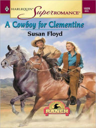 Title: A COWBOY FOR CLEMENTINE, Author: Susan Floyd