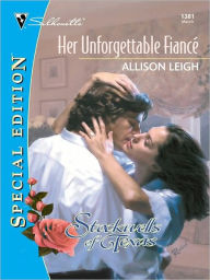 Title: Her Unforgettable Fiance, Author: Allison Leigh