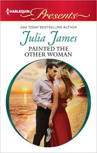 Title: Painted the Other Woman, Author: Julia James