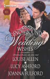 Snowbound Wedding Wishes: An Earl Beneath the Mistletoe / Twelfth Night Proposal / Christmas at Oakhurst Manor