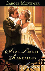 Title: Some Like It Scandalous, Author: Carole Mortimer