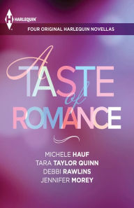 Title: A Taste of Romance: Four Original Harlequin Novellas, Author: Michele Hauf