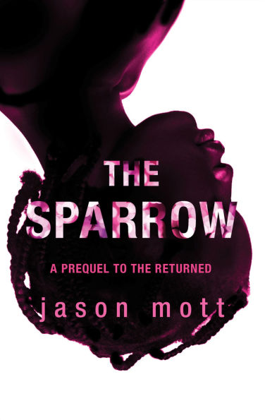 The Sparrow: A Prequel to The Returned