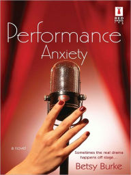 Title: Performance Anxiety, Author: Betsy Burke