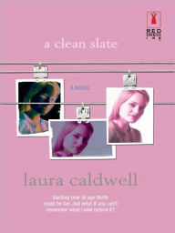 Title: A CLEAN SLATE, Author: Laura Caldwell