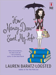 Title: How Nancy Drew Saved My Life, Author: Lauren Baratz-Logsted