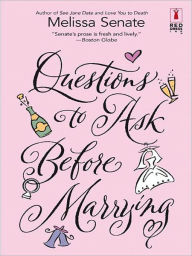 Title: Questions to Ask Before Marrying, Author: Melissa Senate