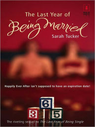 Title: The Last Year of Being Married, Author: Sarah Tucker