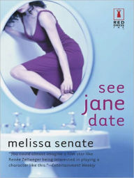 Title: See Jane Date, Author: Melissa Senate