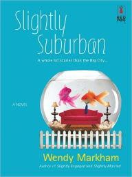 Title: Slightly Suburban, Author: Wendy Markham