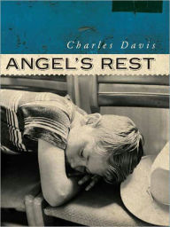 Title: Angel's Rest, Author: Charles Davis