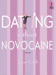 Title: Dating Without Novocaine, Author: Lisa Cach