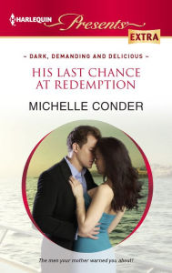 Title: His Last Chance at Redemption (Harlequin Presents Extra Series #226), Author: Michelle Conder