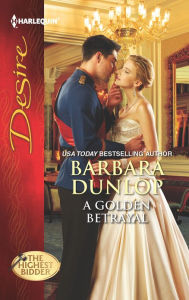 Title: A Golden Betrayal, Author: Barbara Dunlop