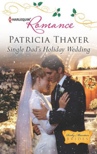 Title: Single Dad's Holiday Wedding, Author: Patricia Thayer