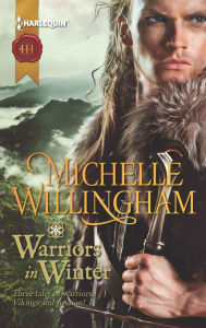 Title: Warriors in Winter: In the Bleak Midwinter\The Holly and the Viking\A Season to Forgive (Harlequin Historical Series #1118), Author: Michelle Willingham