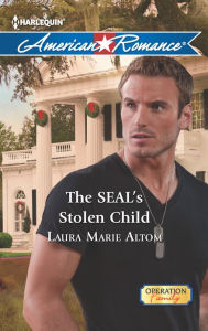 Title: The SEAL's Stolen Child, Author: Laura Marie Altom