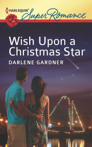 Title: Wish Upon a Christmas Star, Author: Darlene Gardner