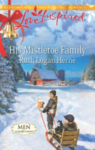 Title: His Mistletoe Family, Author: Ruth Logan Herne