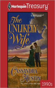 Title: The Unlikely Wife, Author: Cassandra Austin