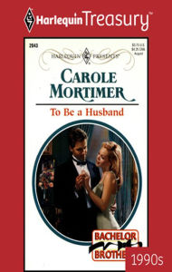 Title: To Be a Husband, Author: Carole Mortimer