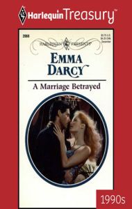 Title: A Marriage Betrayed, Author: Emma Darcy