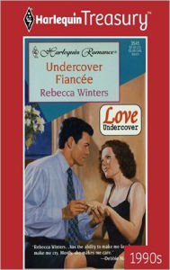 Title: Undercover Fiancee, Author: Rebecca Winters