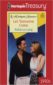 Title: LET TOMORROW COME, Author: Rebecca Lang