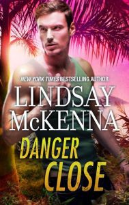 Title: Danger Close, Author: Lindsay McKenna