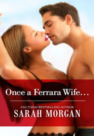 Title: Once a Ferrara Wife . . ., Author: Sarah Morgan