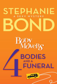 Title: 4 Bodies and a Funeral (Body Movers Series #4), Author: Stephanie Bond