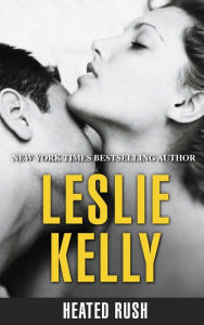 Title: Heated Rush, Author: Leslie Kelly