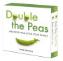 Double the Peas: Meatless Meals For Your Family: Simple Meatless Meals the Whole Family Will Love