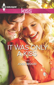 Title: It Was Only a Kiss, Author: Joss Wood