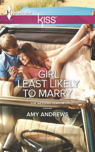 Title: Girl Least Likely to Marry, Author: Amy Andrews
