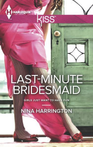 Title: Last-Minute Bridesmaid, Author: Nina Harrington
